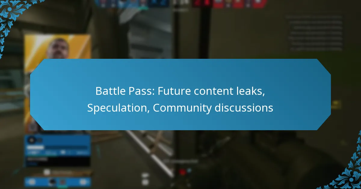 Battle Pass: Future content leaks, Speculation, Community discussions