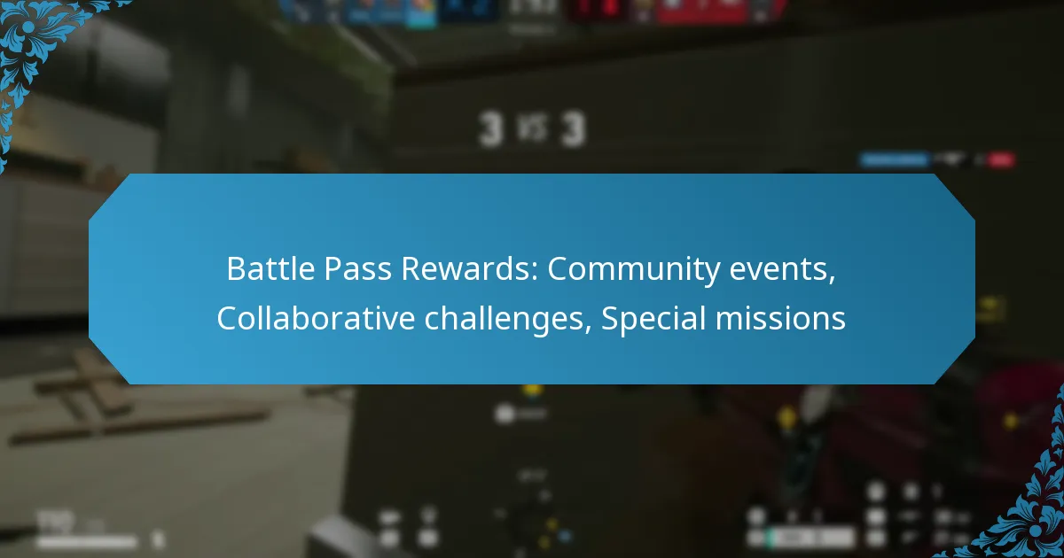 Battle Pass Rewards: Community events, Collaborative challenges, Special missions