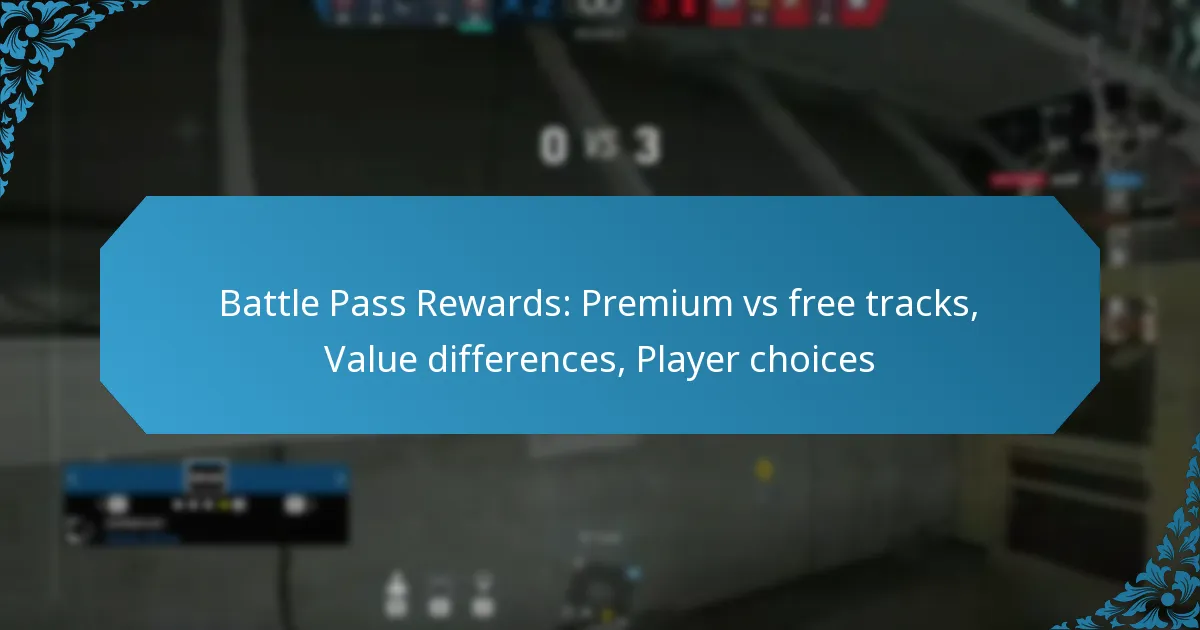 Battle Pass Rewards: Premium vs free tracks, Value differences, Player choices