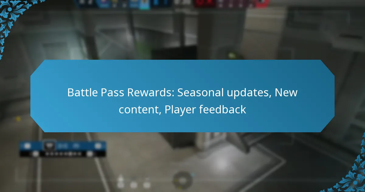 Battle Pass Rewards: Seasonal updates, New content, Player feedback