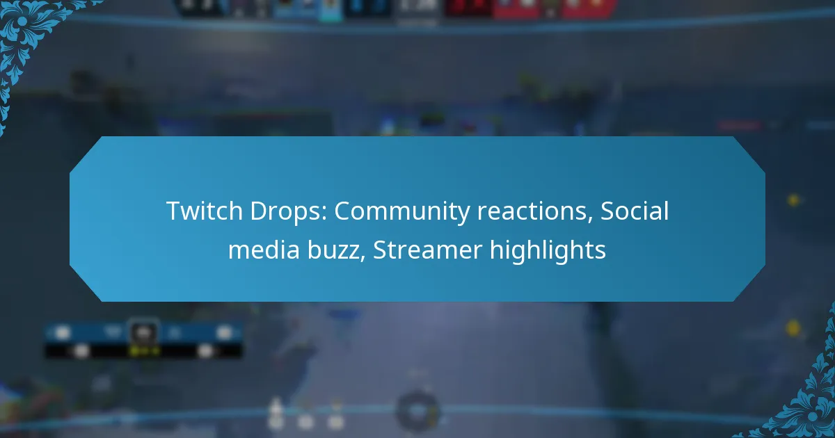 Twitch Drops: Community reactions, Social media buzz, Streamer highlights