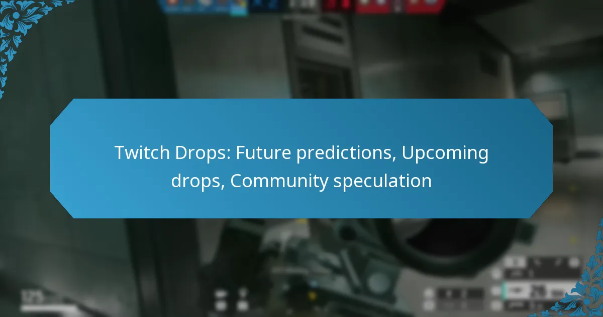 Twitch Drops: Future predictions, Upcoming drops, Community speculation