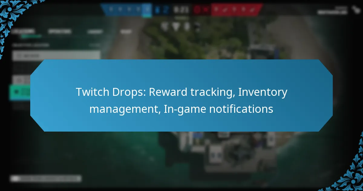 Twitch Drops: Reward tracking, Inventory management, In-game notifications