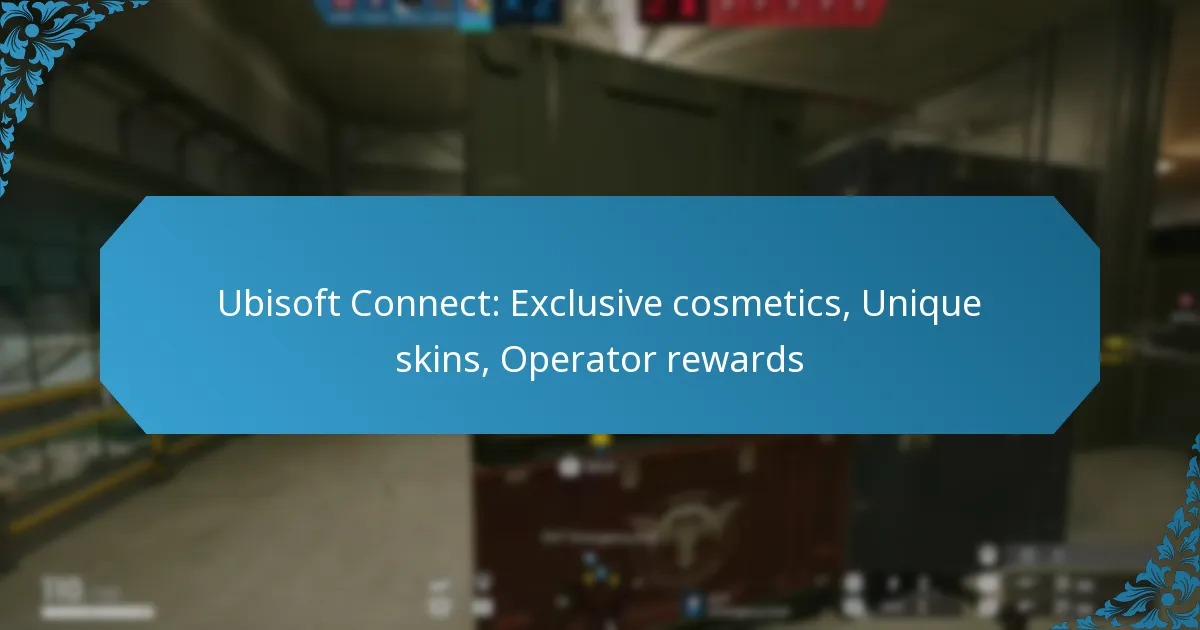 Ubisoft Connect: Exclusive cosmetics, Unique skins, Operator rewards