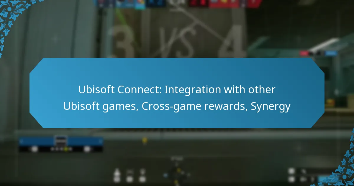 Ubisoft Connect: Integration with other Ubisoft games, Cross-game rewards, Synergy