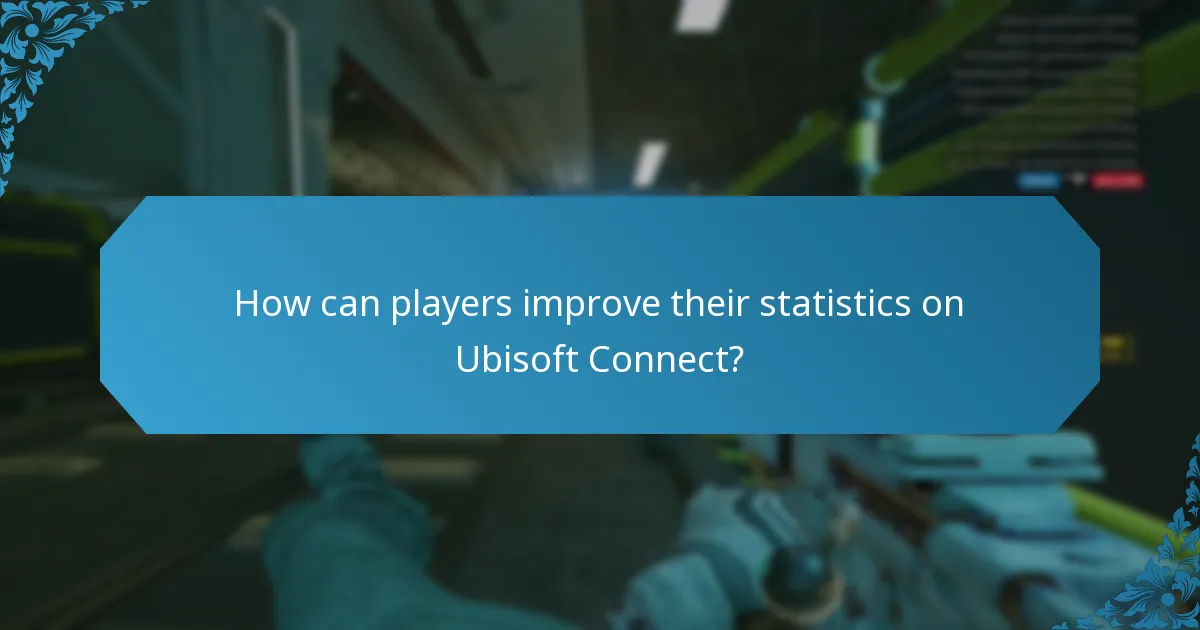How can players improve their statistics on Ubisoft Connect?