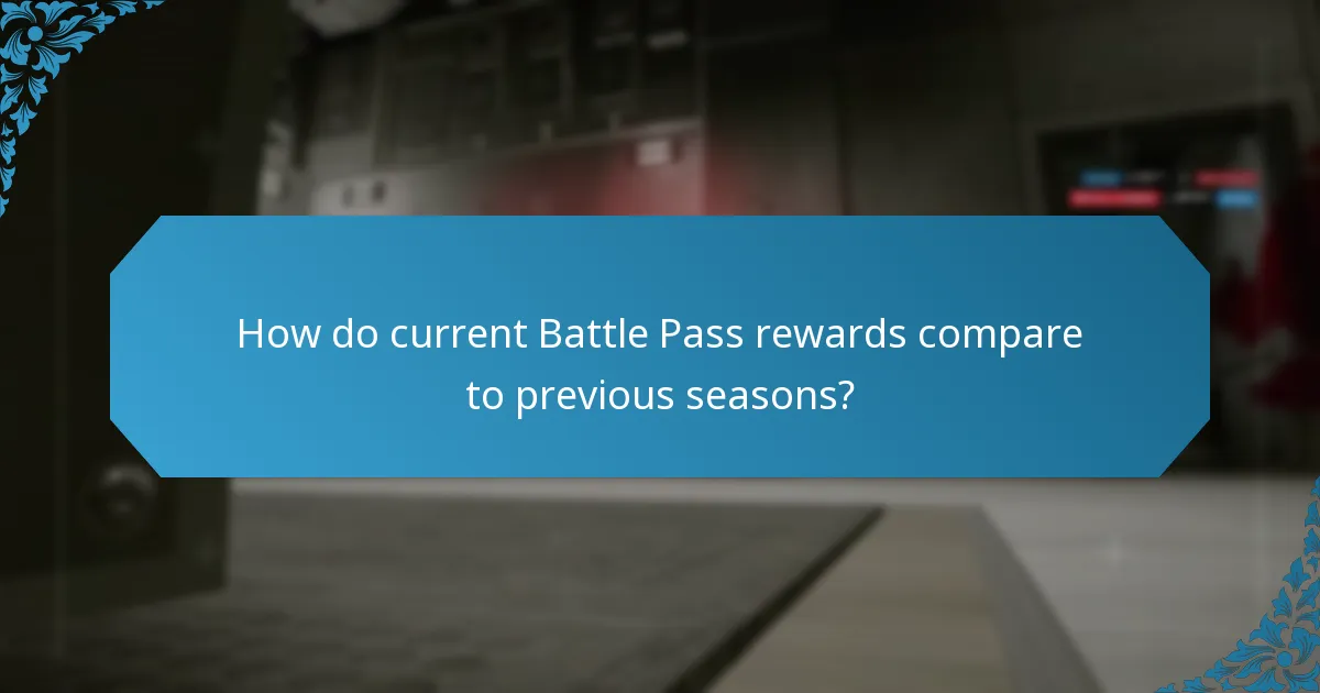 How do current Battle Pass rewards compare to previous seasons?