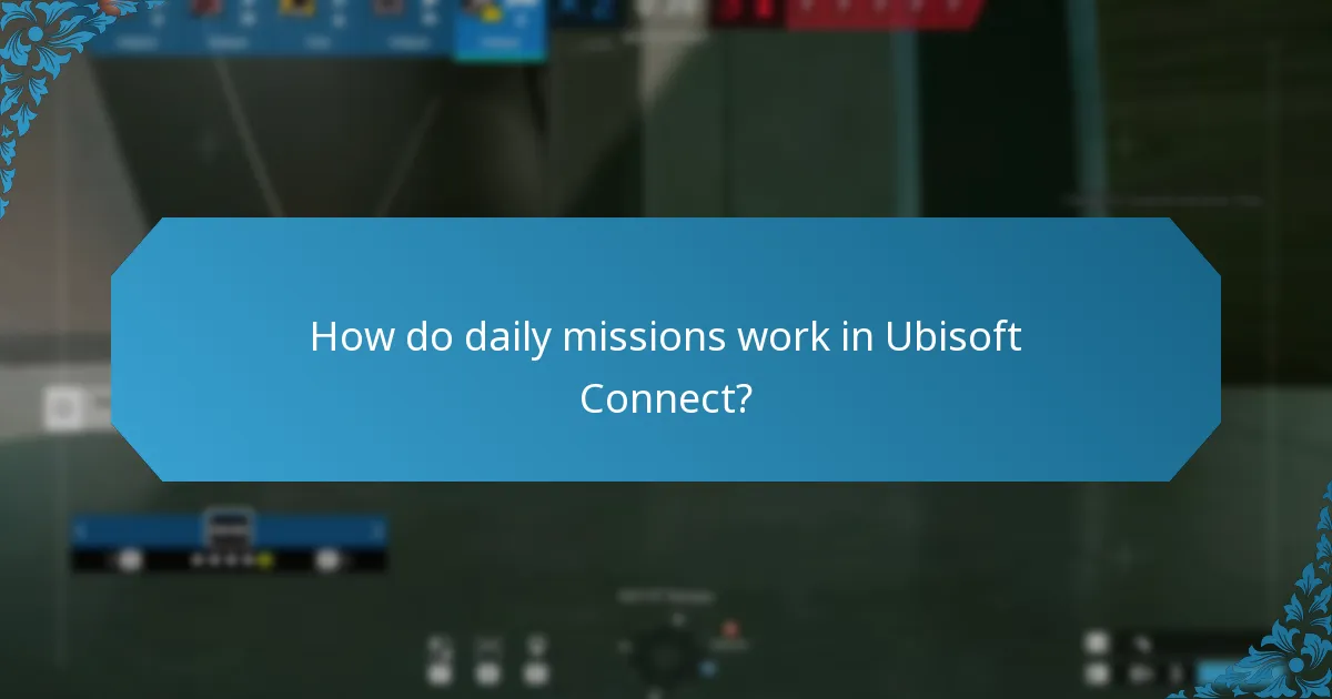 How do daily missions work in Ubisoft Connect?