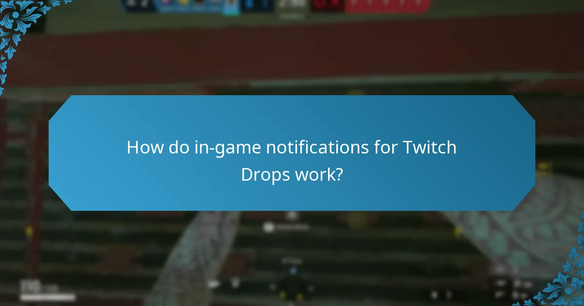 How do in-game notifications for Twitch Drops work?