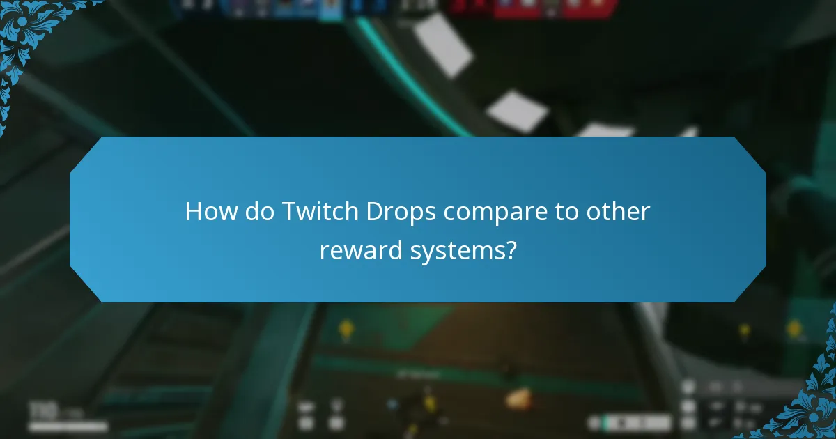 How do Twitch Drops compare to other reward systems?