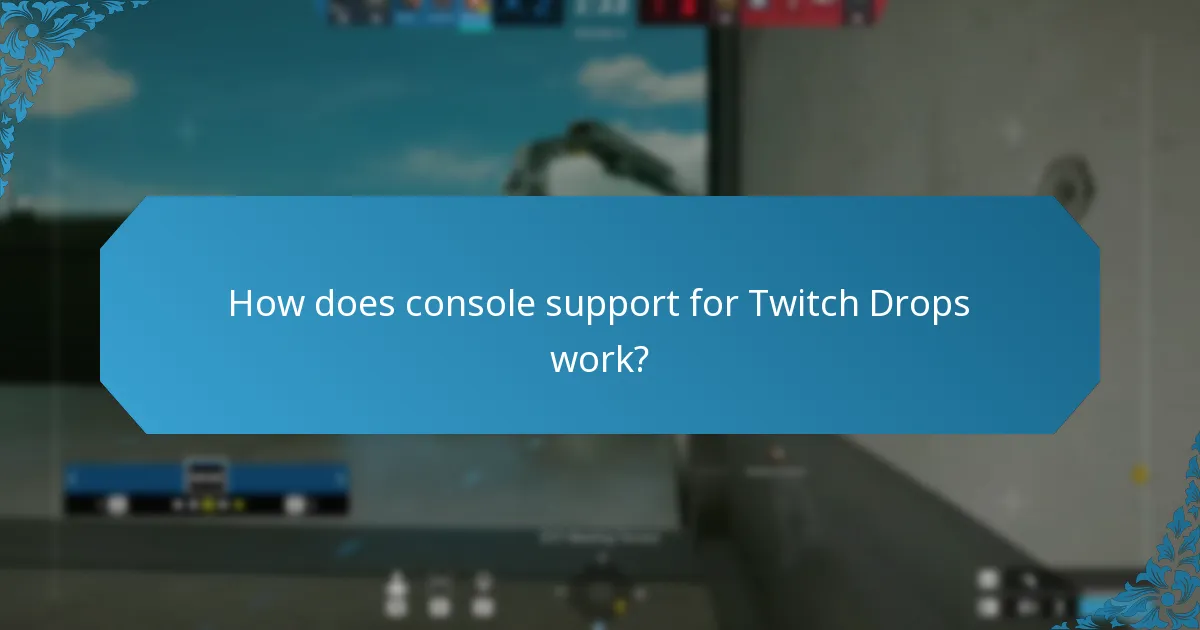 How does console support for Twitch Drops work?