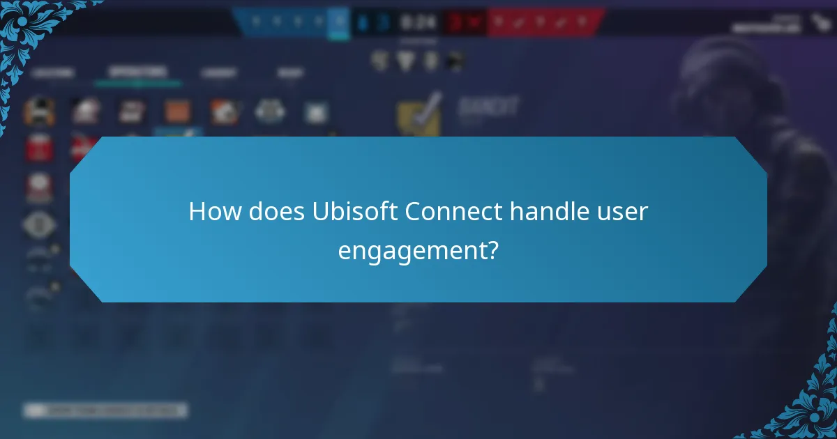 How does Ubisoft Connect handle user engagement?