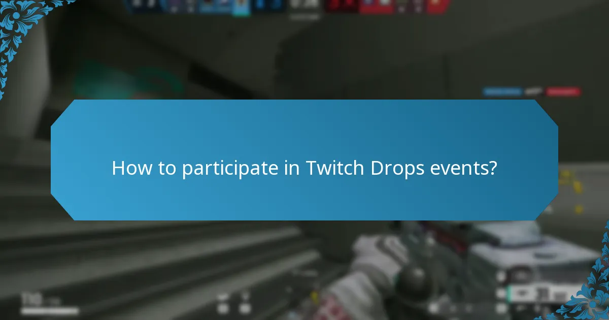 How to participate in Twitch Drops events?