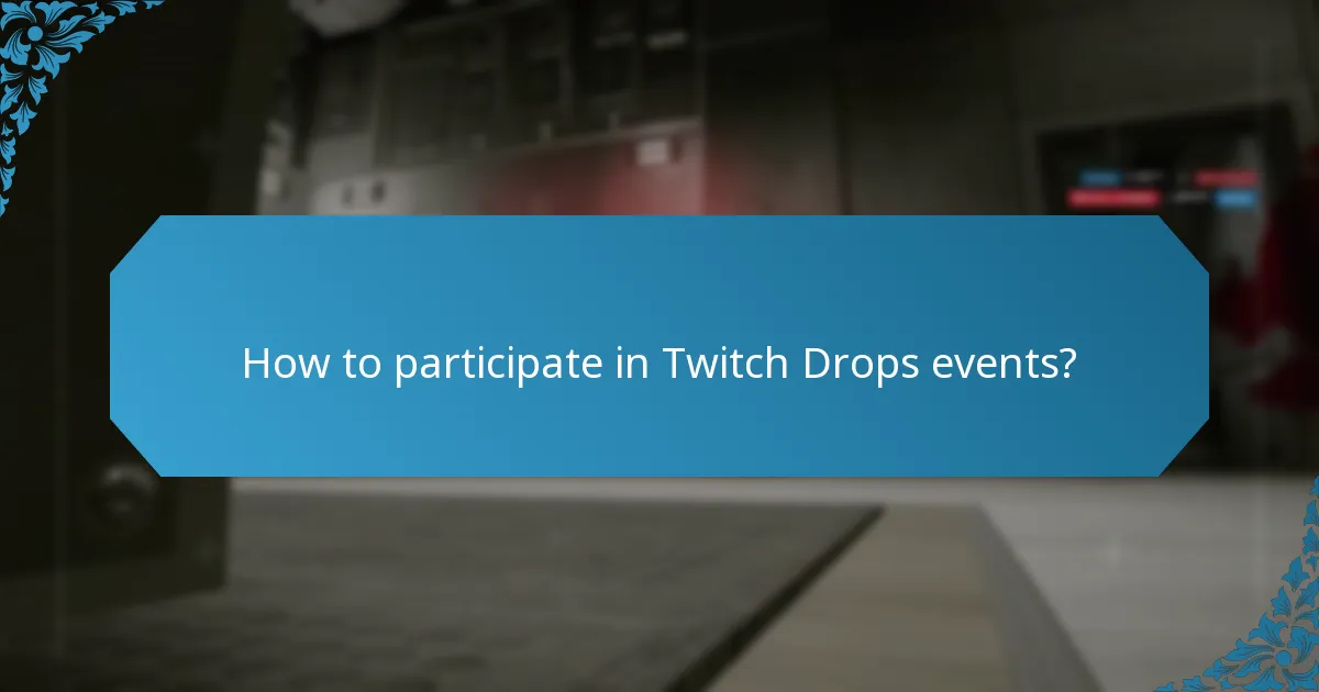 How to participate in Twitch Drops events?