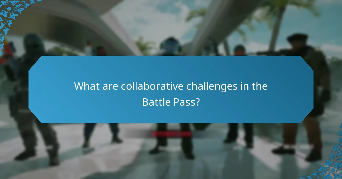 What are collaborative challenges in the Battle Pass?