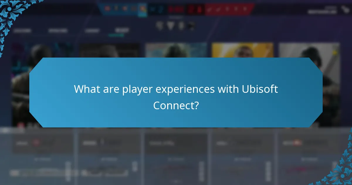 What are player experiences with Ubisoft Connect?