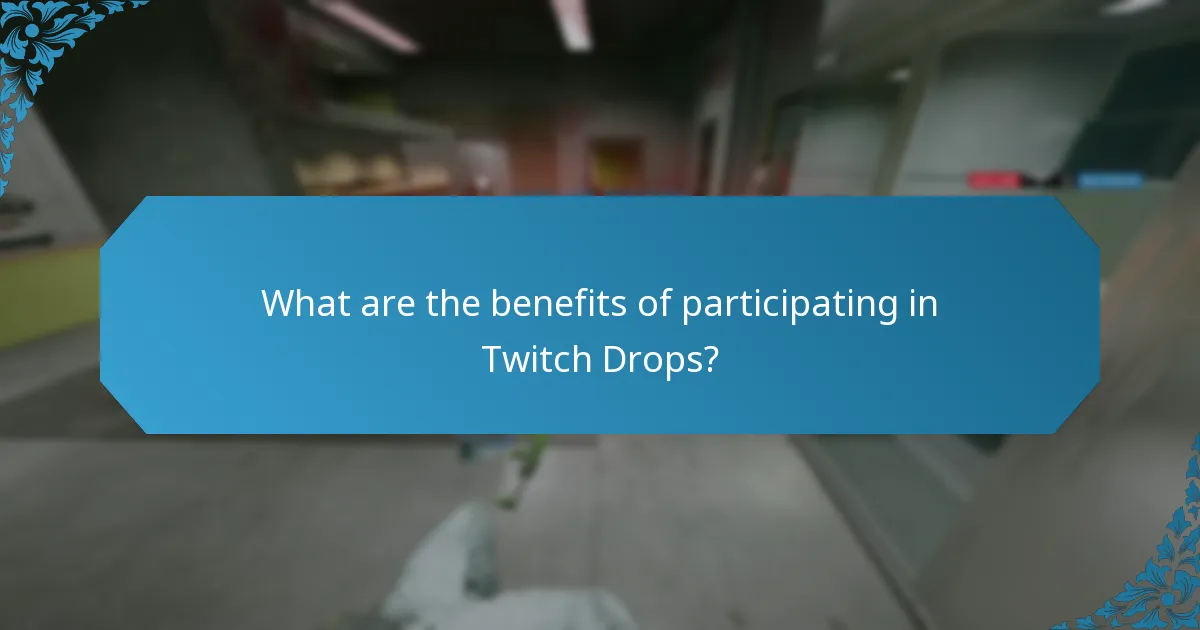 What are the benefits of participating in Twitch Drops?
