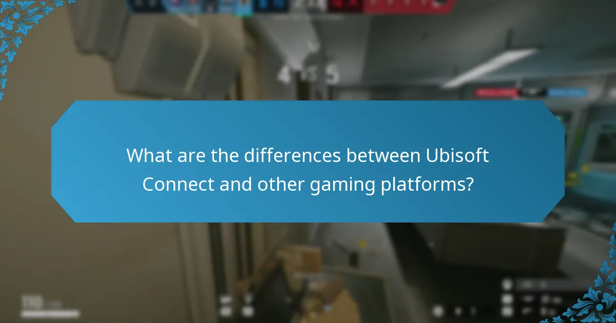 What are the differences between Ubisoft Connect and other gaming platforms?