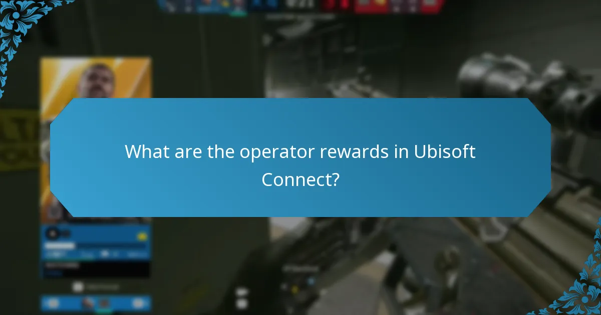 What are the operator rewards in Ubisoft Connect?