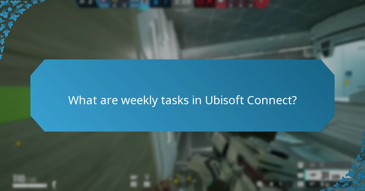 What are weekly tasks in Ubisoft Connect?
