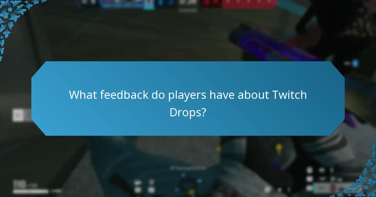 What feedback do players have about Twitch Drops?