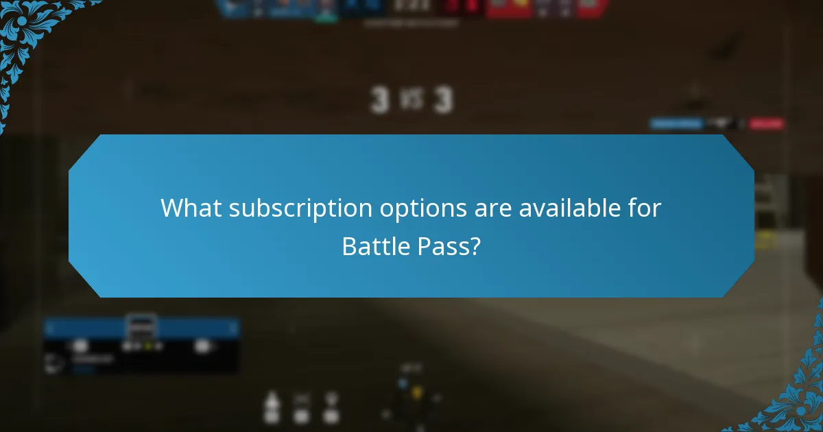 What subscription options are available for Battle Pass?