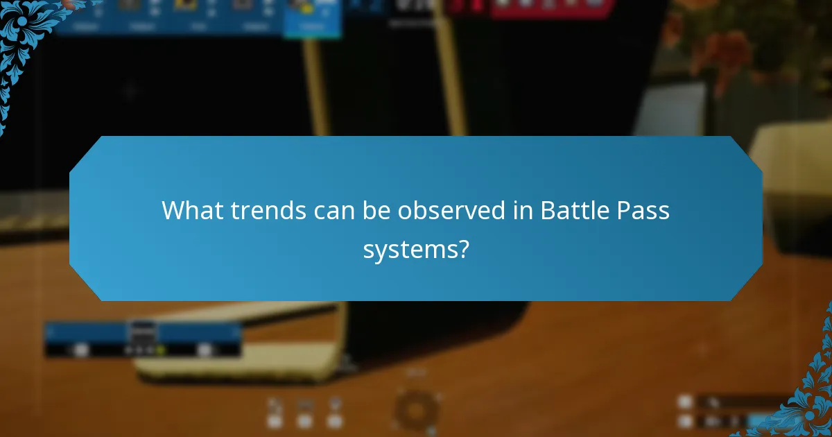 What trends can be observed in Battle Pass systems?