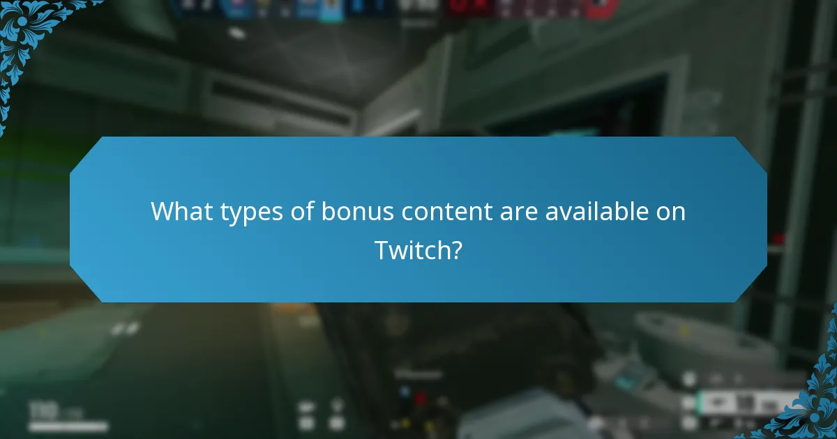 What types of bonus content are available on Twitch?