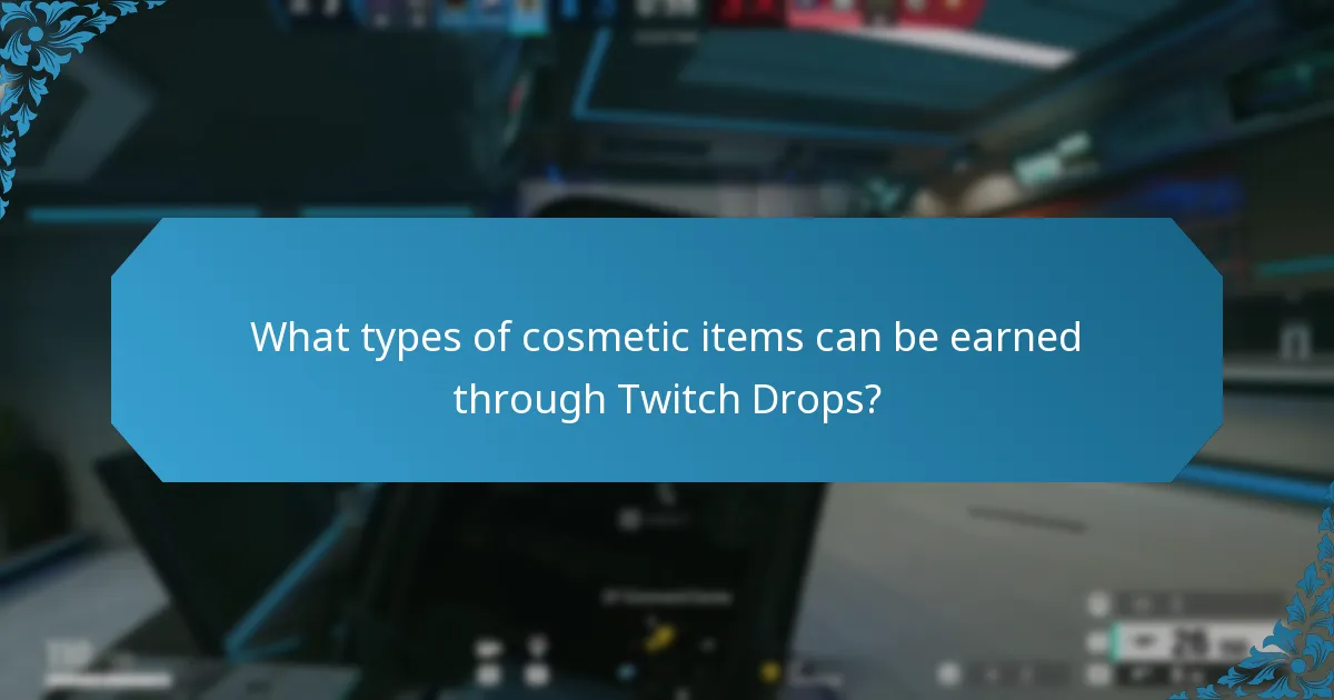 What types of cosmetic items can be earned through Twitch Drops?