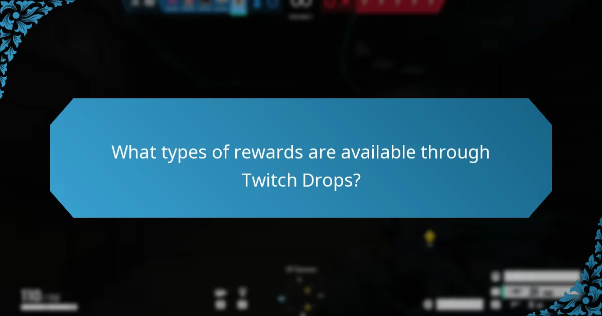 What types of rewards are available through Twitch Drops?