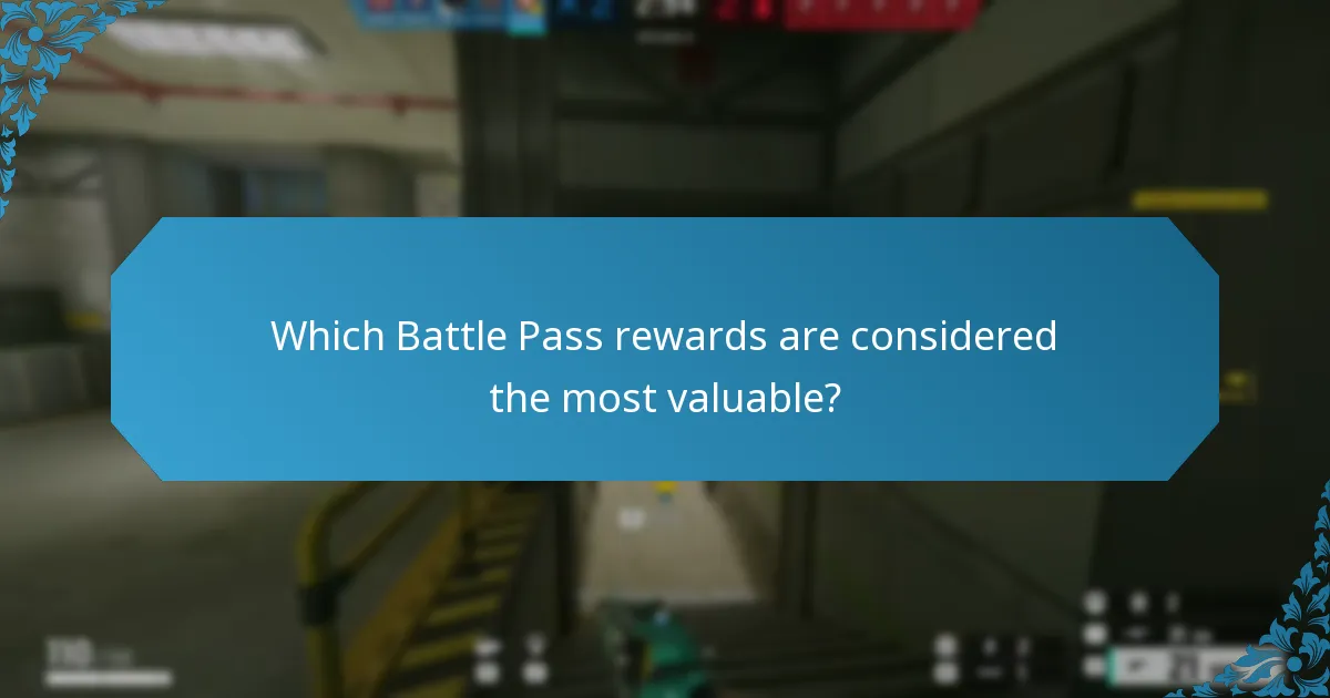 Which Battle Pass rewards are considered the most valuable?