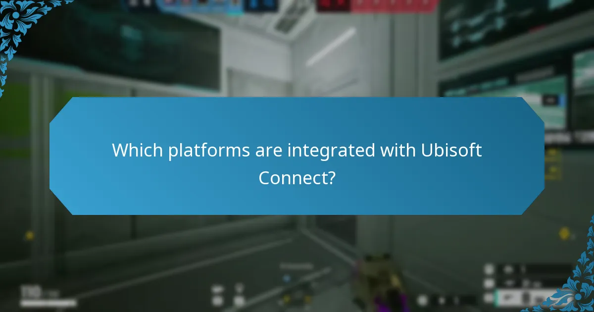 Which platforms are integrated with Ubisoft Connect?