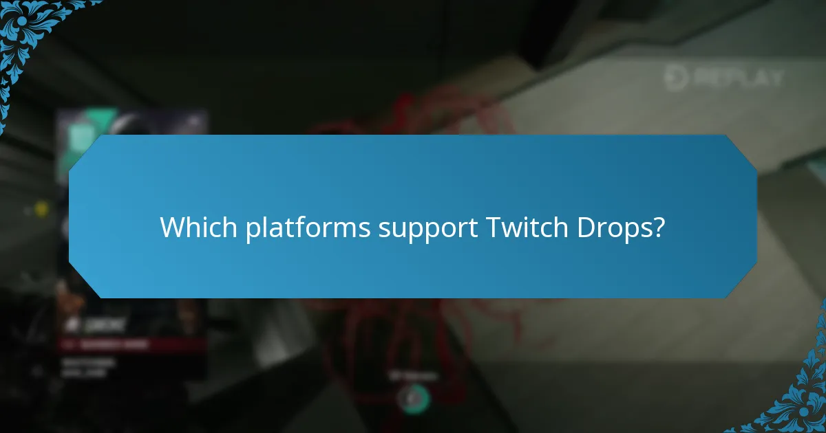 Which platforms support Twitch Drops?