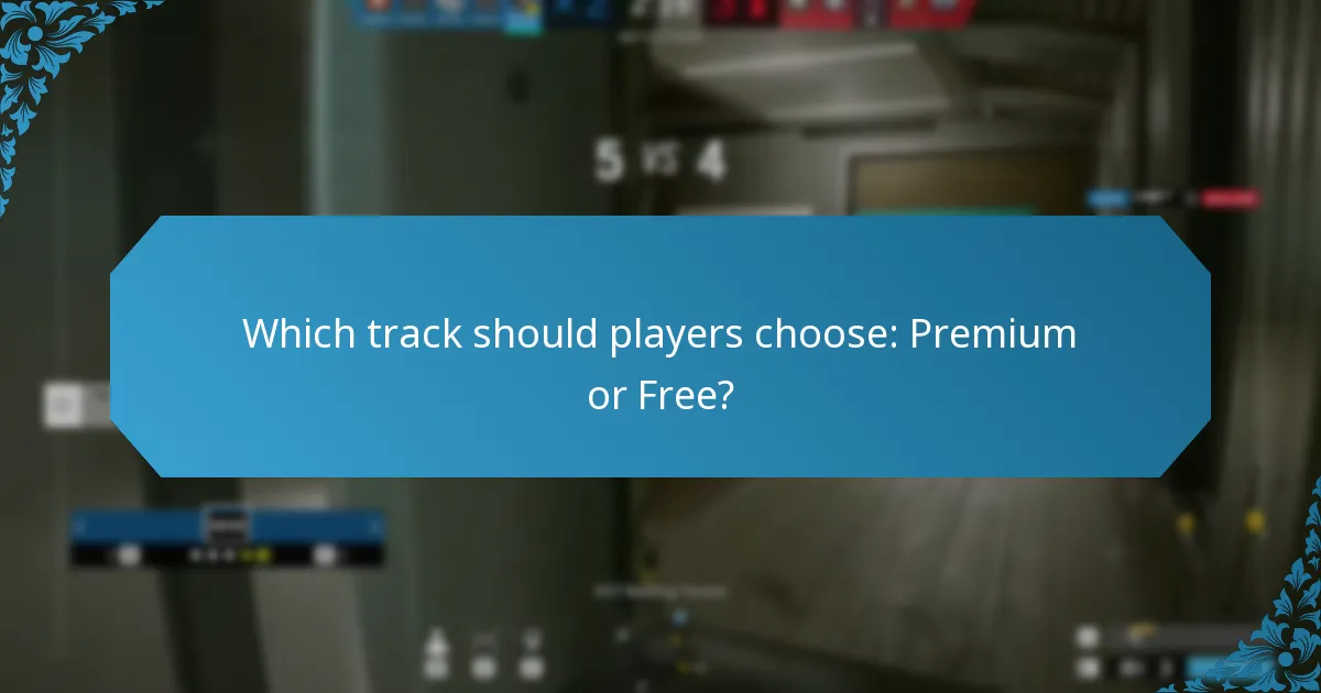 Which track should players choose: Premium or Free?
